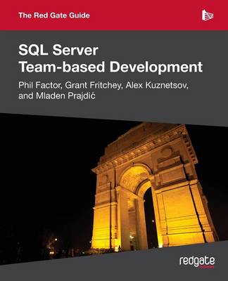 Red Gate Guide to SQL Server Team-Based Development book