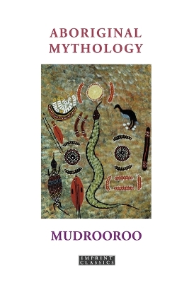 Aboriginal Mythology Revised Edition by Mudrooroo