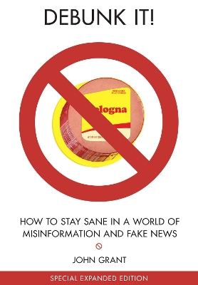 Debunk It!: How to Stay Sane in a World of Misinformation book