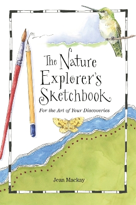 The Nature Explorer's Sketchbook book