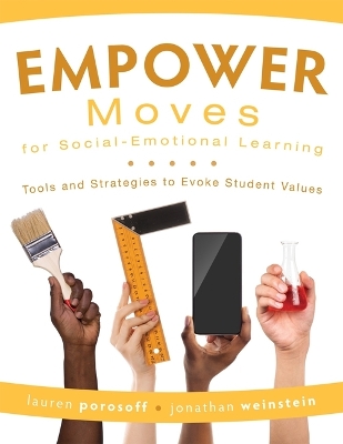 Empower Moves for Social-Emotional Learning: Tools and Strategies to Evoke Student Values book