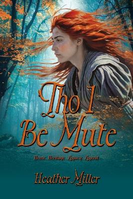 'Tho I Be Mute: A Prequel Novel book
