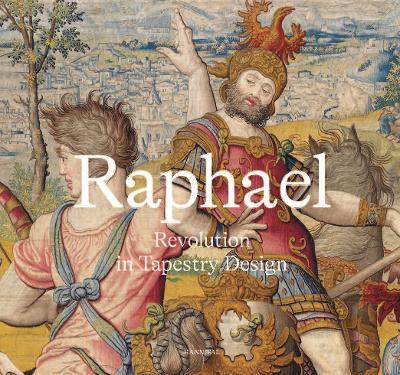 Raphael: Revolution in Tapestry Design book