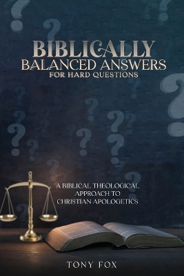 Biblically Balanced Answers For Hard Questions book