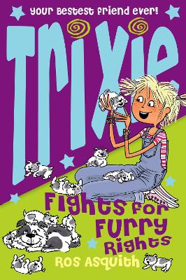 Trixie Fights For Furry Rights by Ros Asquith