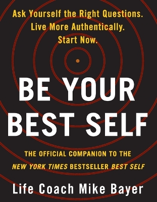 Be Your Best Self: The Official Companion to the New York Times Bestseller Best Self book