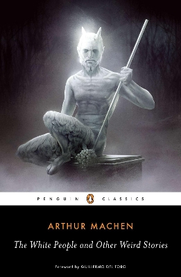 White People and Other Weird Stories by Arthur Machen
