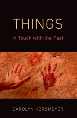 Things: In Touch with the Past by Carolyn Korsmeyer