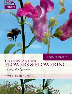 Understanding Flowers and Flowering Second Edition by Beverley Glover