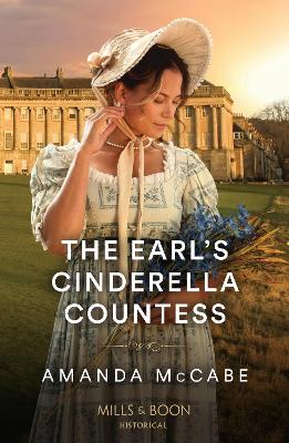 The Earl's Cinderella Countess (Matchmakers of Bath, Book 1) (Mills & Boon Historical) by Amanda McCabe