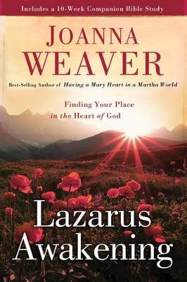 Lazarus Awakening (Study Guide) by Joanna Weaver