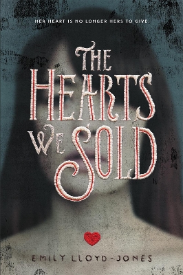 Hearts We Sold by Emily Lloyd-Jones