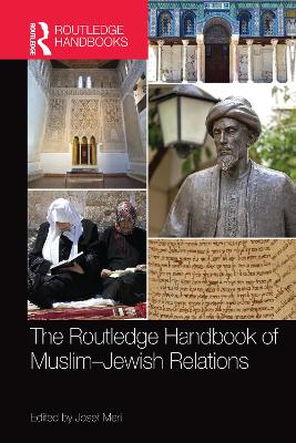 The The Routledge Handbook of Muslim-Jewish Relations by Josef Meri