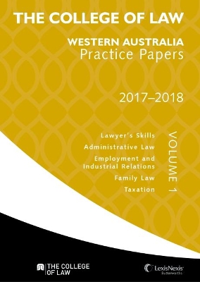 College of Law WA Practice Papers 2017 - 2018 - Volume 1 book