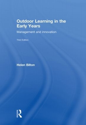 Outdoor Learning in the Early Years by Helen Bilton