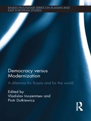 Democracy versus Modernization: A Dilemma for Russia and for the World by Vladislav Inozemtsev