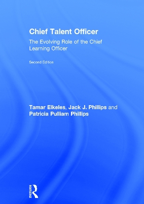 Chief Talent Officer: The Evolving Role of the Chief Learning Officer by Tamar Elkeles