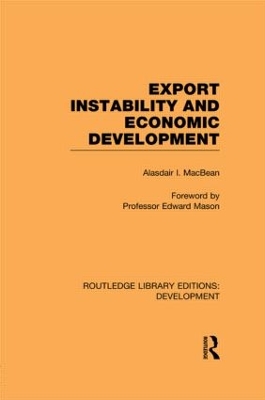 Export Instability and Economic Development by Alasdair Macbean