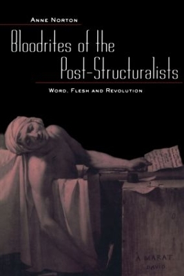 Bloodrites of the Post-Structuralists by Anne Norton