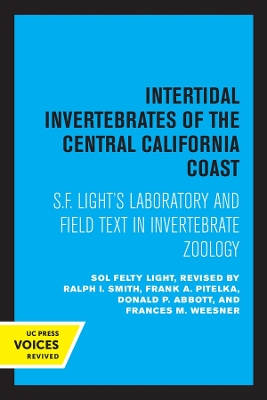 Intertidal Invertebrates of the Central California Coast: S.F. Light's Laboratory and Field Text in Invertebrate Zoology by S F Light