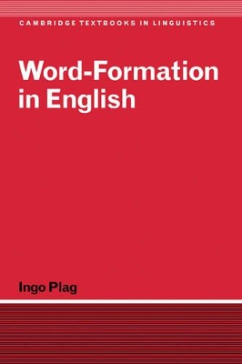 Word-Formation in English by Ingo Plag