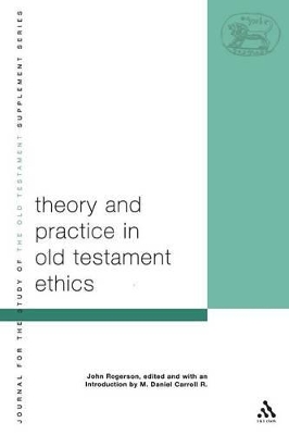 Theory and Practice in Old Testament Ethics book