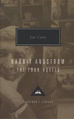 Rabbit Angstrom: The Four Novels: Rabbit, Run, Rabbit Redux, Rabbit is Rich, and Rabbit at Rest by John Updike