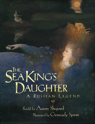 The The Sea King's Daughter: A Russian Legend by Aaron Shepard