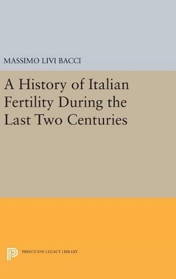 A History of Italian Fertility During the Last Two Centuries by Massimo Livi Bacci