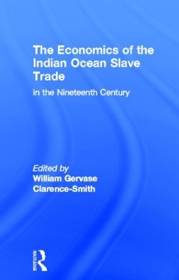 The Economics of the Indian Ocean Slave Trade in the Nineteenth Century book