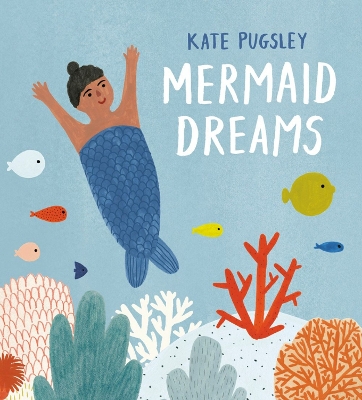 Mermaid Dreams by Kate Pugsley