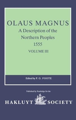 Olaus Magnus, A Description of the Northern Peoples, 1555 by P.G. Foote