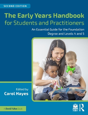 The Early Years Handbook for Students and Practitioners: An Essential Guide for the Foundation Degree and Levels 4 and 5 book