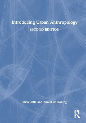 Introducing Urban Anthropology by Rivke Jaffe