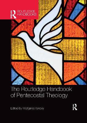 The Routledge Handbook of Pentecostal Theology by Wolfgang Vondey
