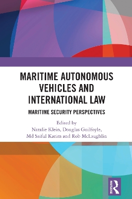 Maritime Autonomous Vehicles and International Law: Maritime Security Perspectives by Natalie Klein