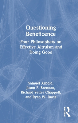 Questioning Beneficence: Four Philosophers on Effective Altruism and Doing Good book