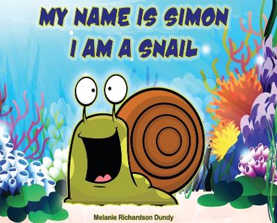 My Name Is Simon. I Am a Snail book