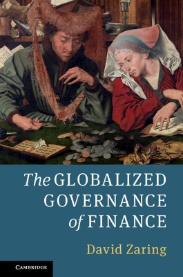 The Globalized Governance of Finance by David Zaring