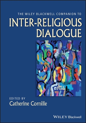 The The Wiley-Blackwell Companion to Inter-Religious Dialogue by Catherine Cornille