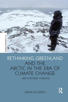 Rethinking Greenland and the Arctic in the Era of Climate Change by Frank Sejersen