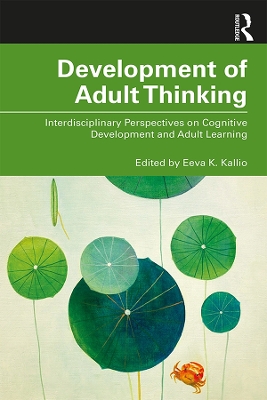 Development of Adult Thinking: Interdisciplinary Perspectives on Cognitive Development and Adult Learning book