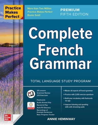 Practice Makes Perfect: Complete French Grammar, Premium Fifth Edition book