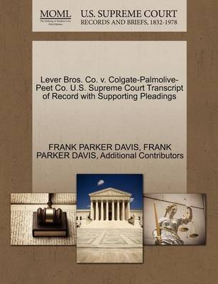 Lever Bros. Co. V. Colgate-Palmolive-Peet Co. U.S. Supreme Court Transcript of Record with Supporting Pleadings book