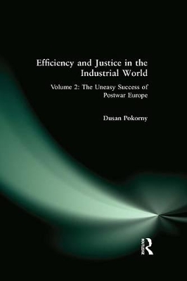 Efficiency and Justice in the Industrial World: v. 2: The Uneasy Success of Postwar Europe book