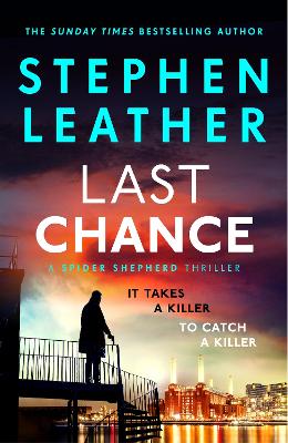 Last Chance: The stunning new thriller from the legendary SUNDAY TIMES bestselling author by Stephen Leather