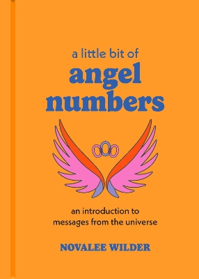 A Little Bit of Angel Numbers: An Introduction to Messages from the Universe book