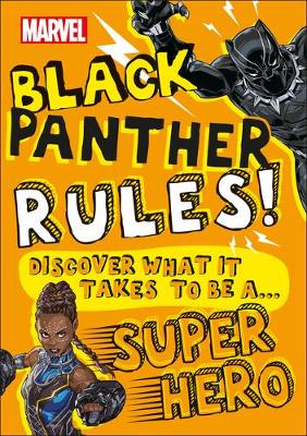 Marvel Black Panther Rules!: Discover what it takes to be a Super Hero by Billy Wrecks
