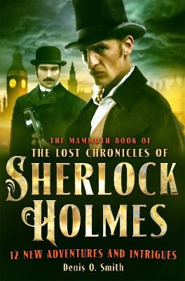 Mammoth Book of The Lost Chronicles of Sherlock Holmes book
