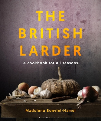 The British Larder: A Cookbook For All Seasons book